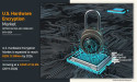U.S. Hardware Encryption Market Insights: Forecasting the Rapid Growth of Encryption Industry