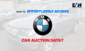  How to Effortlessly Access BMW Car Auction Data 