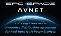  EPC Space and Avnet Announce Distribution Agreement for Rad Hard GaN Power Devices 