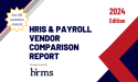 HRMS Solutions Unveils Enhanced 2024 HRIS and Payroll Vendor Comparison Report Showcasing Leading HCM Solutions