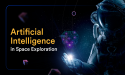AI in Space Exploration Market Shaping Ahead to Long Term Value Realization | NASA, SpaceX, Boeing
