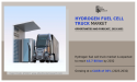 Hydrogen Fuel Cell Truck Market : From $0.18 Billion in 2022 to Projected $3.7 Billion by 2032 - Research Report