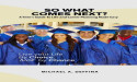 Empowering Tomorrow's Leaders: 'So What Comes Next?' Launches Indiegogo Campaign for Teen Career Planning