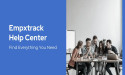 Empxtrack Launches Enhanced Help Center