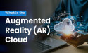 Augmented Reality (AR) Cloud Market Is Expected Significant Growth in the Near Future