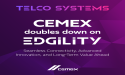  CEMEX Doubles Down on Edgility: Extends Contract for Company-Wide Edge Computing Platform 