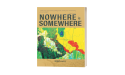 SUSPENSE DRAMA “NOWHERE IS SOMEWHERE” DISPEL LONG CONCEALED TRUTH OF A WEST TEXAN FAMILY