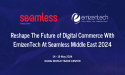  EmizenTech, a Leading Digital Tech Expert, Reveals its Participation at Seamless Dubai 2024 