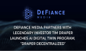 DEFIANCE MEDIA PARTNERS WITH LEGENDARY INVESTOR TIM DRAPER LAUNCHES AI DIGITAL TWIN PROGRAM, “DRAPER DECENTRALIZED”