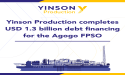  Yinson Production completes USD 1.3 billion debt financing for the Agogo FPSO 