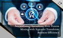  Streamlining Operations: How Process Mining with Signavio Transforms Business Efficiency - BusinessProcessXperts 