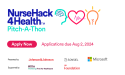  NurseHack4Health™ Pitch-A-Thon to provide up to $150K in funding for healthcare workplace and workforce solutions 