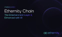  Ethernity transitions to an AI enhanced Ethereum Layer 2, purpose-built for the entertainment industry 