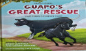 “Guapo’s Stories: Guapo’s Great Rescue