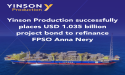 Yinson Production successfully placed USD 1.035 billion senior secured notes to refinance FPSO Anna Nery