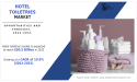 Hotel Toiletries Industry Worth USD 50.5 billion by 2031 | Growing at 10.8% CAGR | Growth, Share Analysis