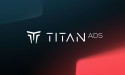 Titan OS Announces the Launch of Titan Ads: Combining the beauty of TV with the power of retail data