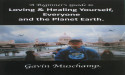 “A Beginner’s Guide to Loving & Healing Yourself, Everyone and the Planet Earth” by Gavin Muschamp