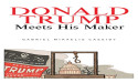 Gabriel Mikaelis Cassidy Has Authored a Timely Play Titled Donald Trump Meets His Maker