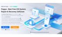 iMyFone Fixppo Launches Version 9.2.1: One-Click Backup, Upgrade, and Downgrade iOS 18 Seamlessly
