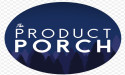  'The Product Porch' – A New Podcast for Product Management Enthusiasts 