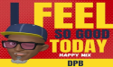 Artist DPB Brings Anti-Bullying Straight to Schools With 'I Feel So Good Today (Happy Mix)' Video Release