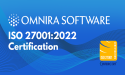 Omnira Software Earns ISO 27001:2022 Certification, Setting a New Standard in Information Security