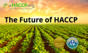 HACCP The International Food Safety Standard for the Future