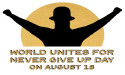 August 18 Declared Never Give Up Day