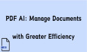 PDF AI: Manage Documents with Greater Efficiency