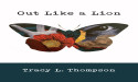  'Out Like a Lion': Tracy L. Thompson's Thrilling Novel Follows One Woman’s Desperate Plan to Save America from Fascism 