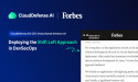 CloudDefense.AI CEO Anshu Bansal Highlights the Crucial Role of Deploying the Shift Left Approach in DevSecOps