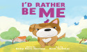 New Children's Book 'I’d Rather Be Me' Encourages Children to Foster Self-Confidence