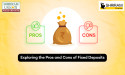 Exploring the Pros and Cons of Fixed Deposits