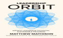 Matthew Mathison Debuts 'Leadership Orbit': A New Sustainable Approach To Leadership