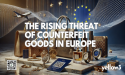 The Rising Threat of Counterfeit Goods in Europe and How Digital Product Passports Can Help