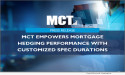 Mct Empowers Mortgage Hedging Performance With Customized Spec Durations