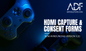  ADF Solutions Releases Version 5.10 - HDMI Capture and Consent Forms 
