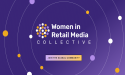 Women in Retail Media Collective Debuts to Champion Female Leaders in the Booming Retail Media Space