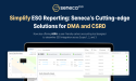 Seneca ESG Launches Tools to Simplify Double Materiality Assessments and CSRD Compliance for European Businesses