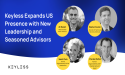 Keyless Expands US Presence with New Leadership and Seasoned Advisors to Support Growing Customer Base