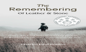 SPR Book Review Proclaims: THE REMEMBERING Of Leather & Stone by Charles Paul Collins is a Must-Read Historical Fiction