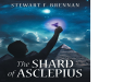 A Thrilling Quest for Truth: The Shard of Asclepius Merges History and High-Tech Suspense