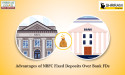  Exploring the Advantages of Fixed Deposits from NBFCs Over Fixed Deposits from Banks 