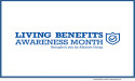 Alliance Group Celebrates Eighth Annual Living Benefits Awareness Month This January