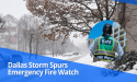 USPA Deploys Emergency Fire Watch Services in Dallas Amid Winter Storm Threat
