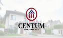 Centum Financial Group Inc. Launches CENTUM Mortgage USA