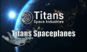 Titans Space is Developing a Large Single-Stage-To-Orbit Spaceplane with Horizontal Takeoff and Landing Capabilities