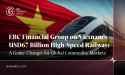 EBC Financial Group on Vietnam’s USD67 Billion High-Speed Railway: A Game-Changer for Global Commodity Markets