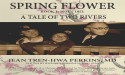 NEW BOOK - 'Spring Flower: A Tale of Two Rivers' - A riveting memoir about a Chinese-American woman's life